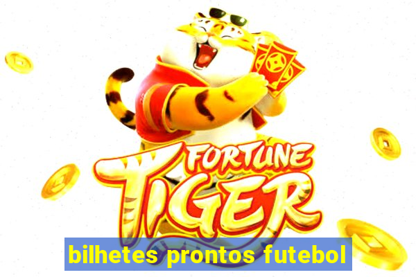 bilhetes prontos futebol